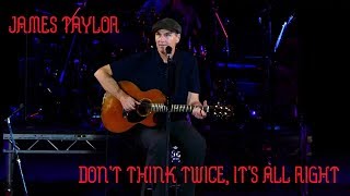 James Taylor -  Don't Think Twice, It's All Right (Lyrics)