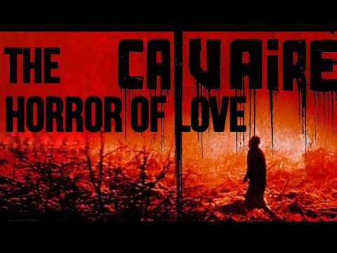 The Horror of Love | Calvaire