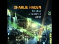 Charlie haden quartet west - There in a dream