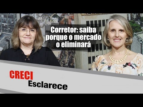 Broker: Find out why the market will eliminate you - CRECI Clarifies 328