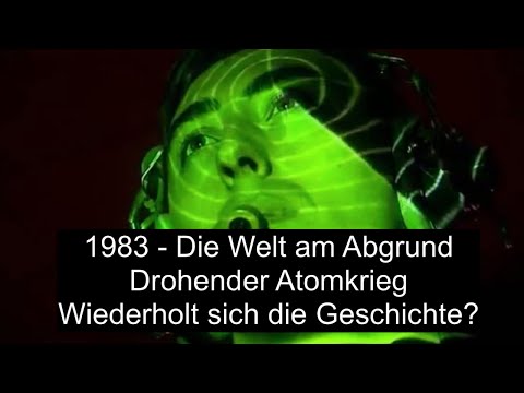 Doku & Reportage - 1983 Welt am Abgrund - drohender Atomkrieg - wiederholt sich die Geschichte?