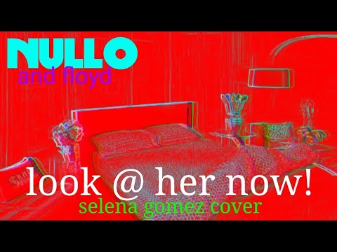 LOOK @ her NOW! | NULLO and floyd MV 2020