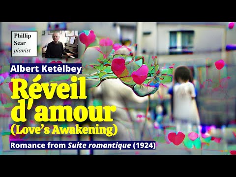 Albert W. Ketèlbey: Réveil d'amour (Love's Awakening), Romance from 'Suite romantique'
