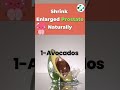 Prostate TOP 6 Foods To Shrink Enlarged Prostate Shorts