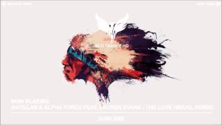 Antillas &amp; Alpha Force feat. Lauren Evans - The Love (Mixail Remix)