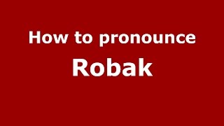 How to pronounce Robak