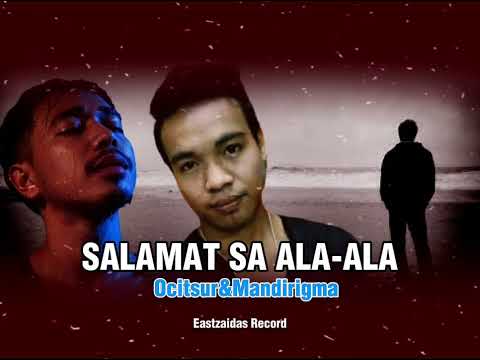 Salamat Sa Ala Ala by Ocitsur & Mandirigma Eastzaidas Record 