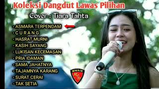 Download lagu Koleksi Dangdut Lawas Pilihan - Cover Tiara Tahta - Asmara terpendam curang mp3