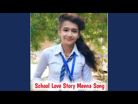 School Love story Meena Song