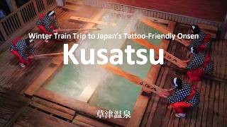Japan’s Tattoo-Friendly Onsen Town | Winter Train Trip from Tokyo to Kusatsu | JAPAN TRAVEL VLOG