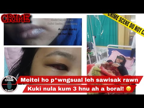 C704: Kuki nula Meitei ho in an p*wngsual rawn chu kum 3 hnu ah Guwahati Hospital ah a boral!😞