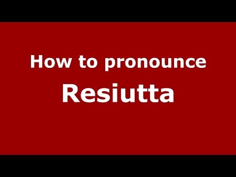 How to pronounce Resiutta (Italian/Italy) - PronounceNames.com
