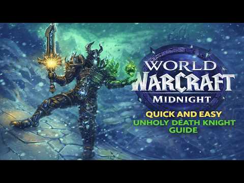 World of Warcraft Midnight - Unholy Death Knight Quick and Easy Guide