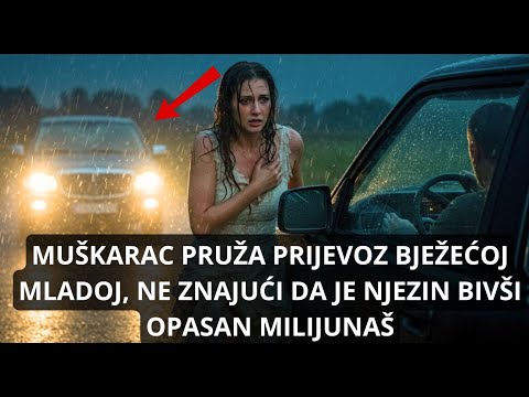 MUŠKARAC PRUŽA PRIJEVOZ BJEŽEĆOJ MLADOJ, NE ZNAJUĆI DA JE NJEZIN BIVŠI OPASAN MILIJUNAŠ