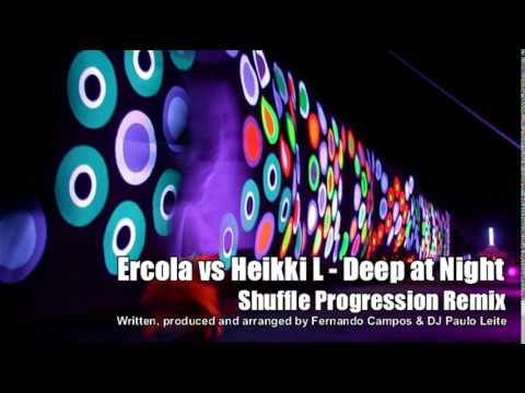 Ercola vs. Heikki L - Deep at Night (Shuffle Progression remix)