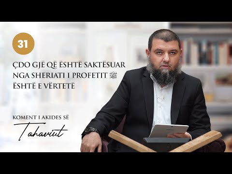 31. Çdo gjë që është saktësuar nga Sheriati i Profetit ﷺ është e vërtetë - Dr. Muhamed Broja