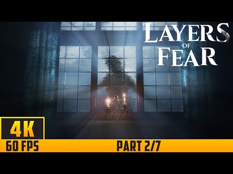 Layers of Fear - Walkthrough Game - Part 2/7 (4K 60FPS) No Commentary