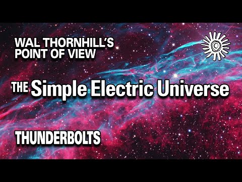 Thornhill's POV: The Simple Electric Universe | Thunderbolts