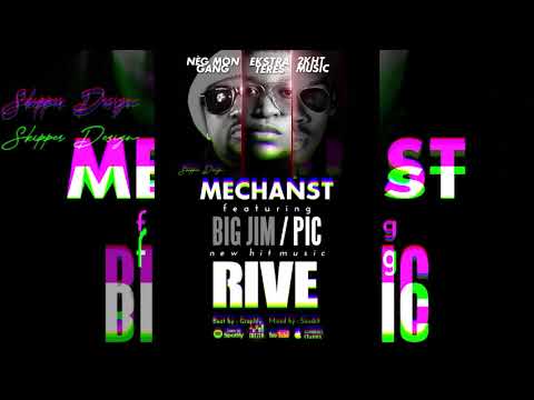 MechansT "RIVE" Feat PIC & BIGJIM ( official audio)