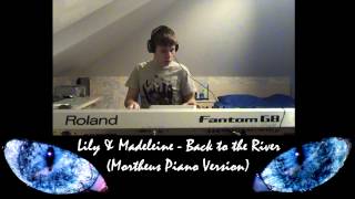 [2013] Lily & Madeleine - Back to the River (Mortheus Piano Version)