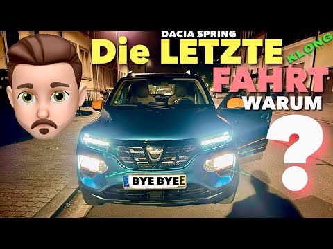 BYE BYE DACIA SPRING - Letzte Fahrt & Grund warum ich den kleinen Stromer nicht länger fahren möchte