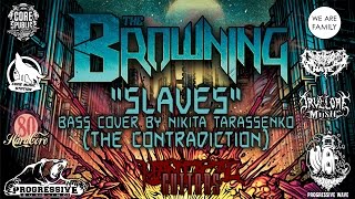 Video The Browning - Slaves (bass cover by The Contradiction)