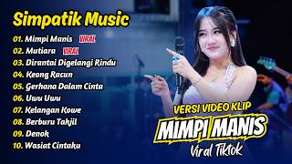 Download lagu Simpatik Music - MIMPI MANIS - MUTIARA - DIRANTAI DIGELANGI RINDU || FULL ALBUM DANGDUT KOPLO mp3