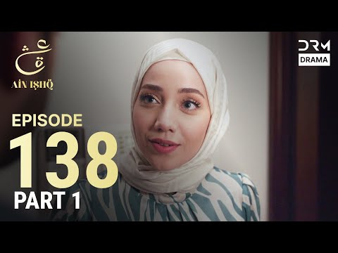 Turkish Drama in Urdu | Ain Ishq | Episode 138 - Part 1 | One Love | UD1O