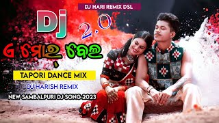 ଏମୋର୍ ବେଲ ୨.୦ 🥰 A Mor Bela 2.0 💕 Tapori Dance Mix 😍 Dj Hari Remix Dsl