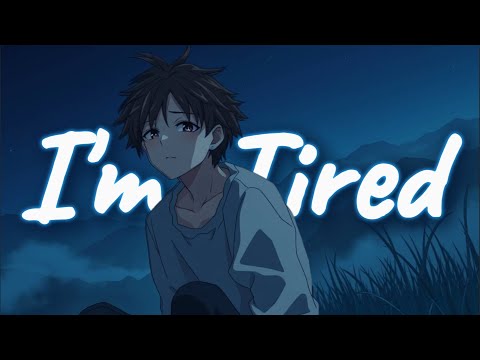 i'm tired but... || ( Lyrics )