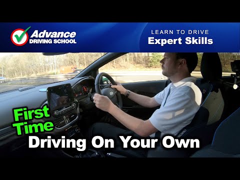 Driving On Your Own For The First Time  |  Learn to drive: Expert skills