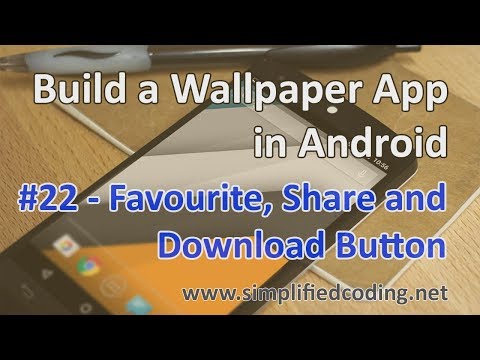 22 Build a Wallpaper App in Android Favourite Share and Download Button
