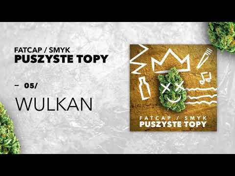05 FatCap & Smyk - Wulkan (oficjalny odsluch)