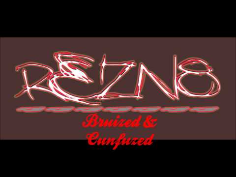 REZN8 - Bruized & Cunfuzed