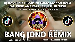 Download lagu Dj Kau Pikir Hidup Ini Cuma Makan Batu || DJ BANG JONO SLOWREVERB || By Dhen Bagus 05 mp3