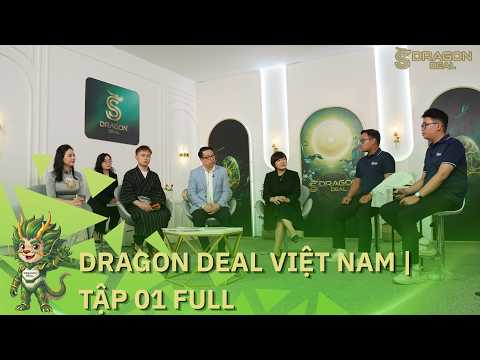 Dragon Deal Việt Nam tập 01 Full