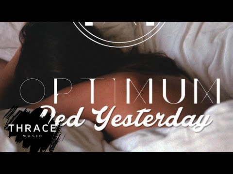 OPTIMUM - Bed Yesterday Video