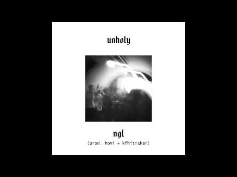 UNHOLY - NGL // PROD. @PRODHOUMI + @KFHITMAKER // AUDIO