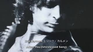 Eric Carmen エリック・カルメン After You (Unreleased Song)
