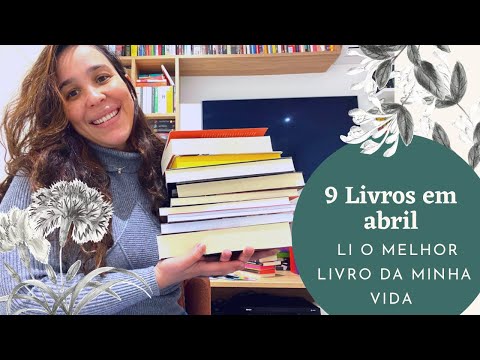 Leituras de abril 2022! Livros de 5 países diferentes e o melhor livro da minha vida! #lidosdomês