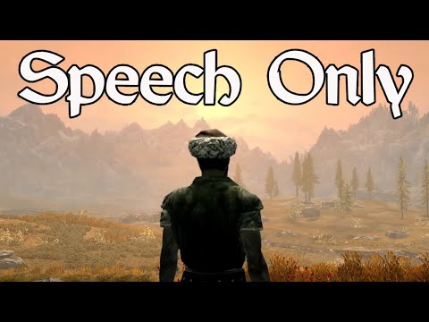 What if you could only level up Speech in Skyrim?