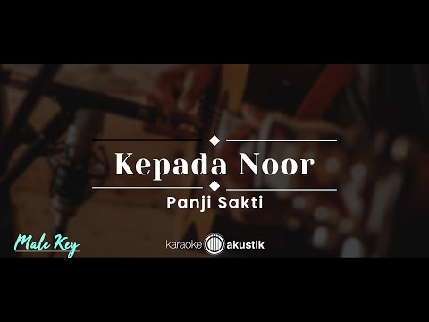Kepada Noor – Panji Sakti (KARAOKE AKUSTIK - MALE KEY)