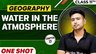 WATER IN THE ATMOSPHERE in One Shot | Class 11 Geography | CBSE Board