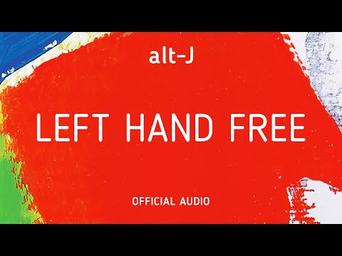 alt-J - Left Hand Free (Official Audio)