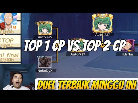 DUEL TERPANAS MINGGU INI KEMBALI🔥, TOP 1 CP VS TOP 1 CP SEDUNIA - One Punch Man The Strongest