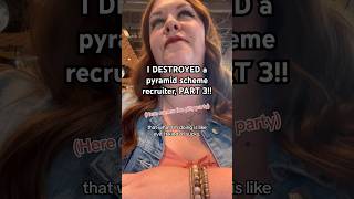 DESTROYING a pyramid scheme recruiter, PART 3!! #pyramidscheme #amway #mlm #scammer #scams #payback