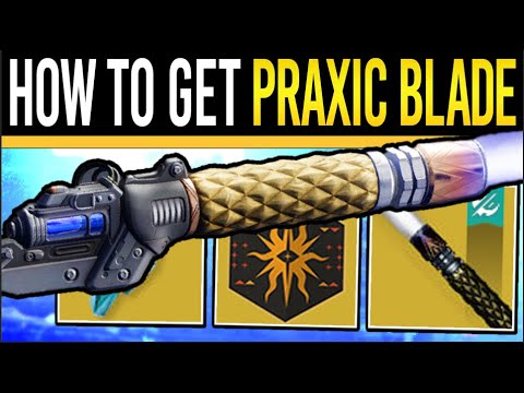 Destiny 2: How to Get The PRAXIC BLADE! Exotic Mission Guide & All Upgrades (Renegades Lightsaber)