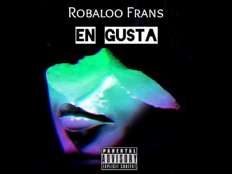 Robaloo Frans - En Gusta🥳 (AudioTrack 2021)