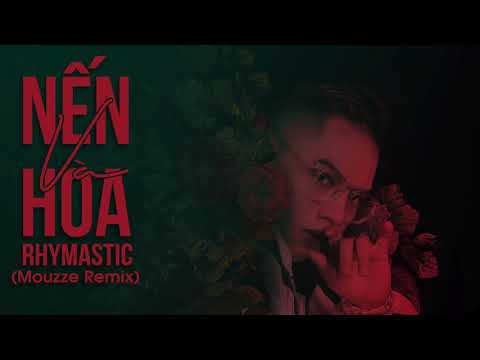 Rhymastic - Nến Và Hoa (Mouzee Remix)