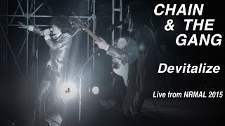 Chain & The Gang perform "Devitalize" at NRMAL